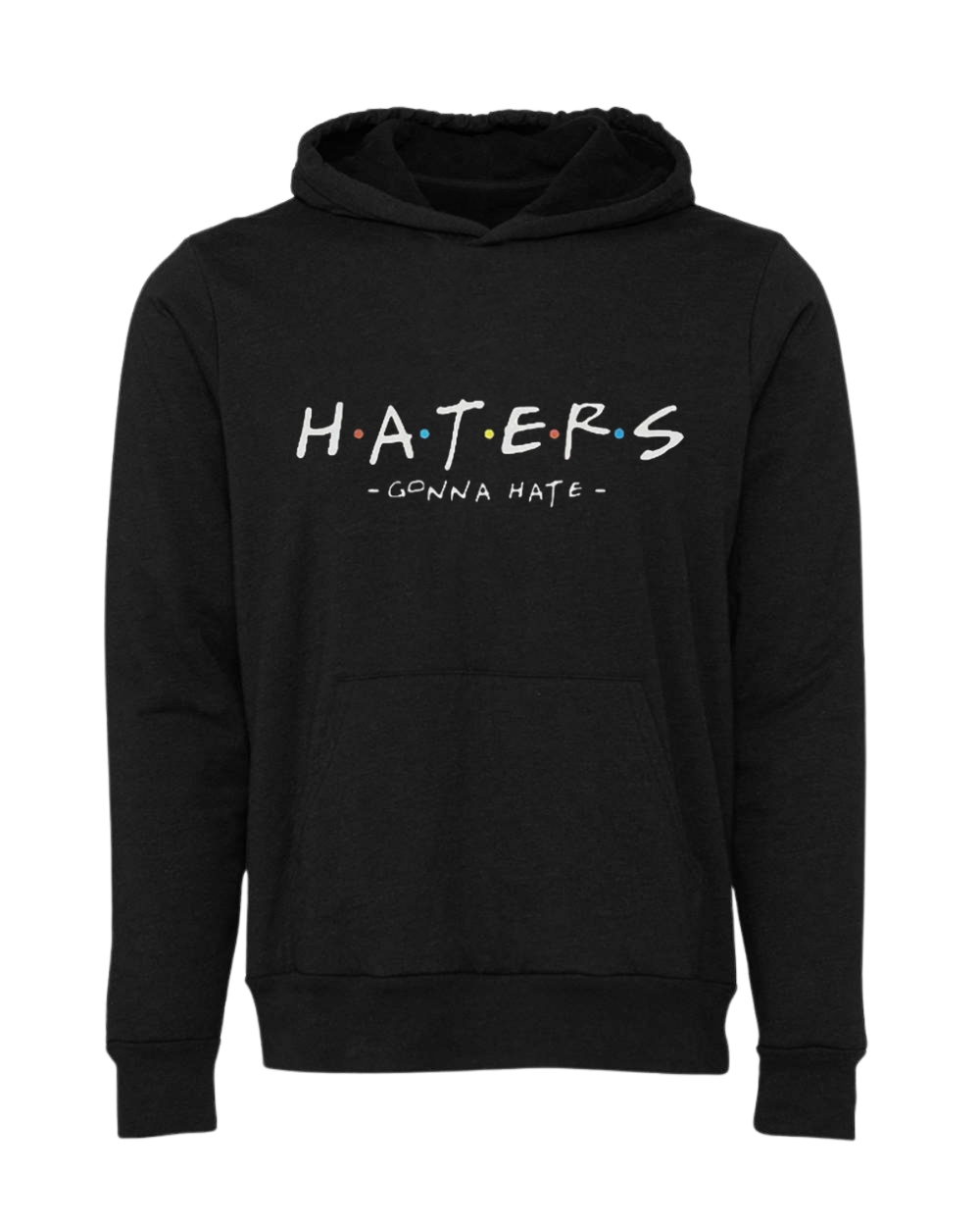 haters gon hate hoodie