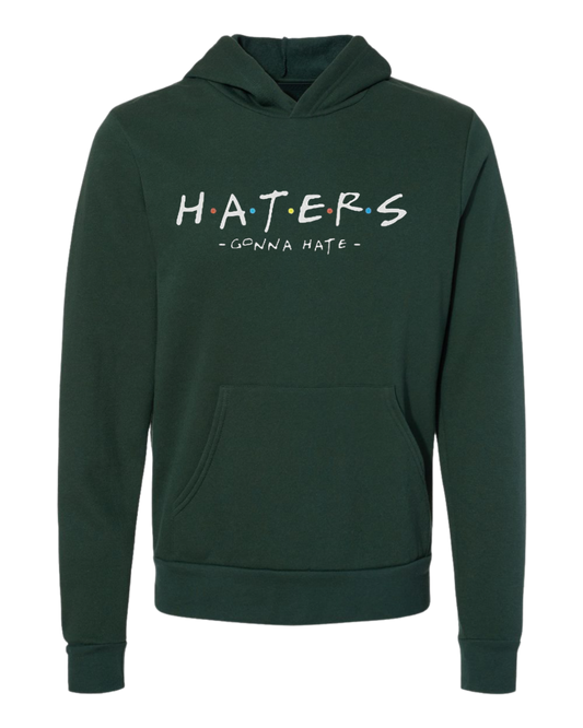 Haters Gon Hate Hoodie