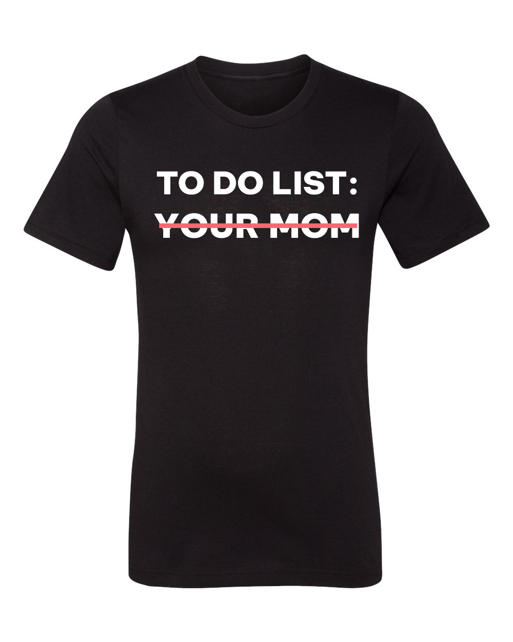 your mom t-shirt