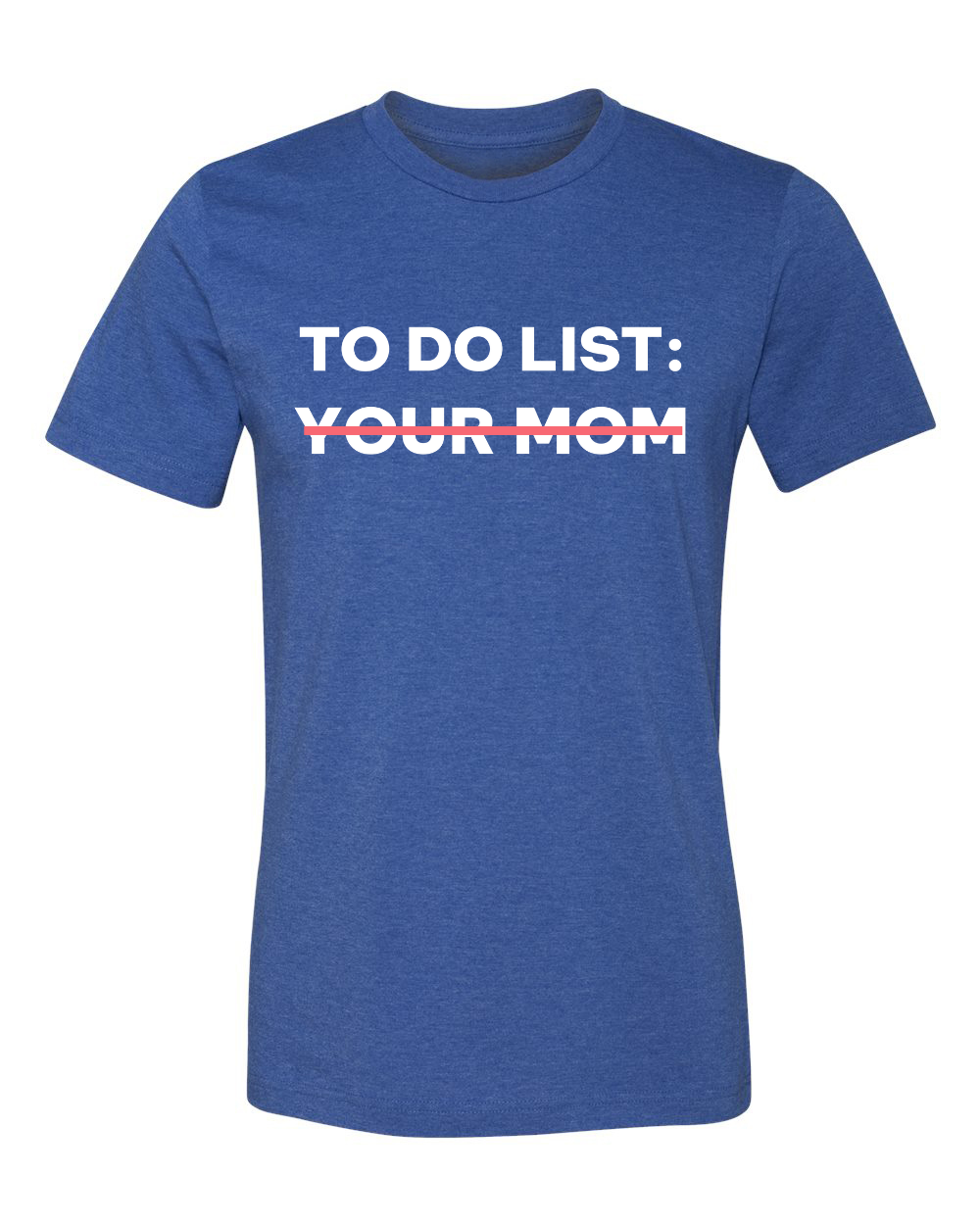 your mom t-shirt